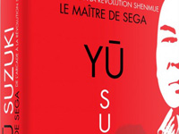 YÅ« Suzuki - Le Maître de Sega (De l'arcade à la révolution Shenmue)